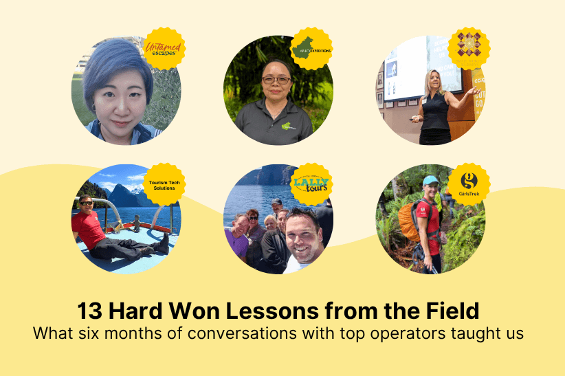 13 hard won lessons from the field; What six months of conversations from tour operators taught us